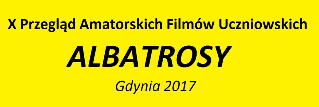 Ruszyły zgłoszenia na X Przegląd Amatorskich Filmów Uczniowskich ALBATROSY 2017