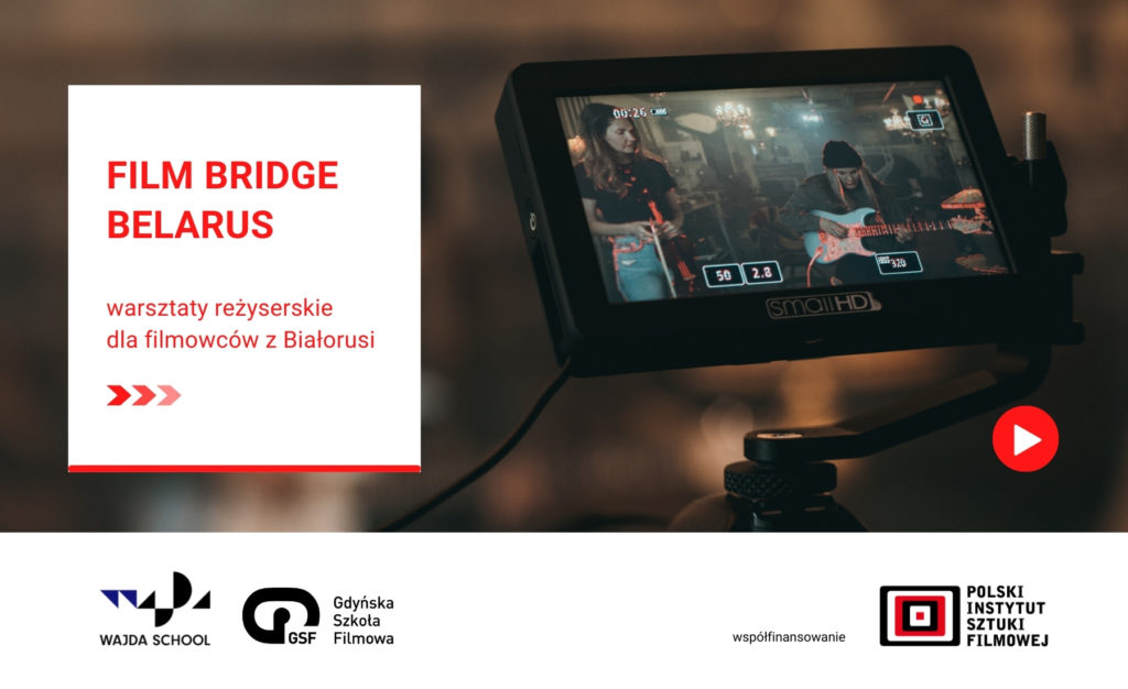 FILM BRIDGE  – BELARUS program reżysersko-scenariuszowy dla filmowców z Białorusi